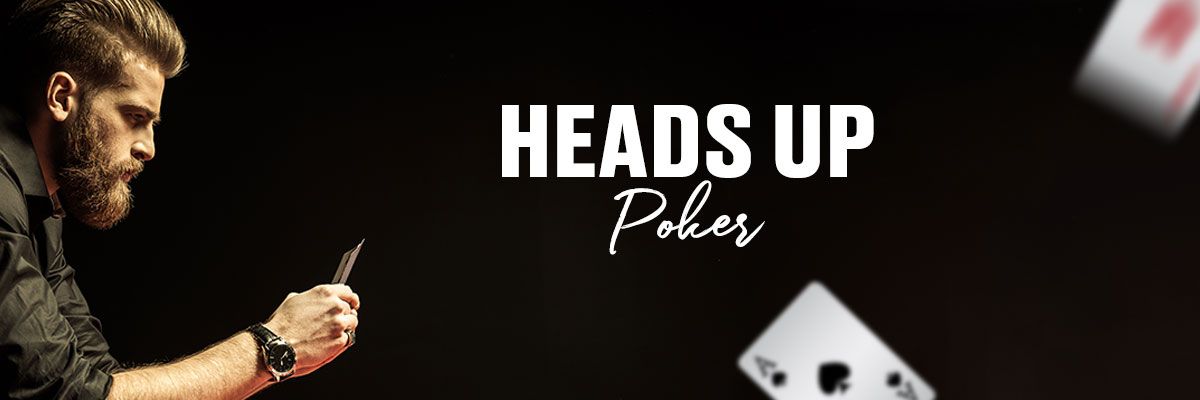 Heads Up Poker
