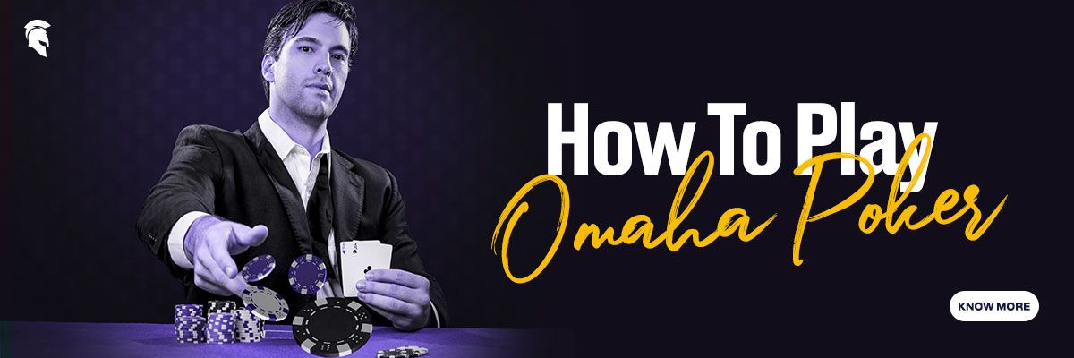 How To Play Omaha Poker